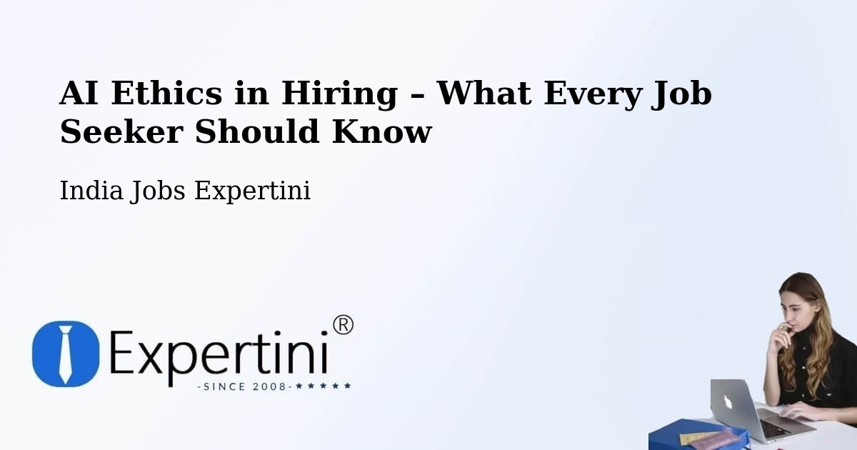 AI Ethics in Recruitment & Hiring – Chennai - Chennai, India Jobs Expertini